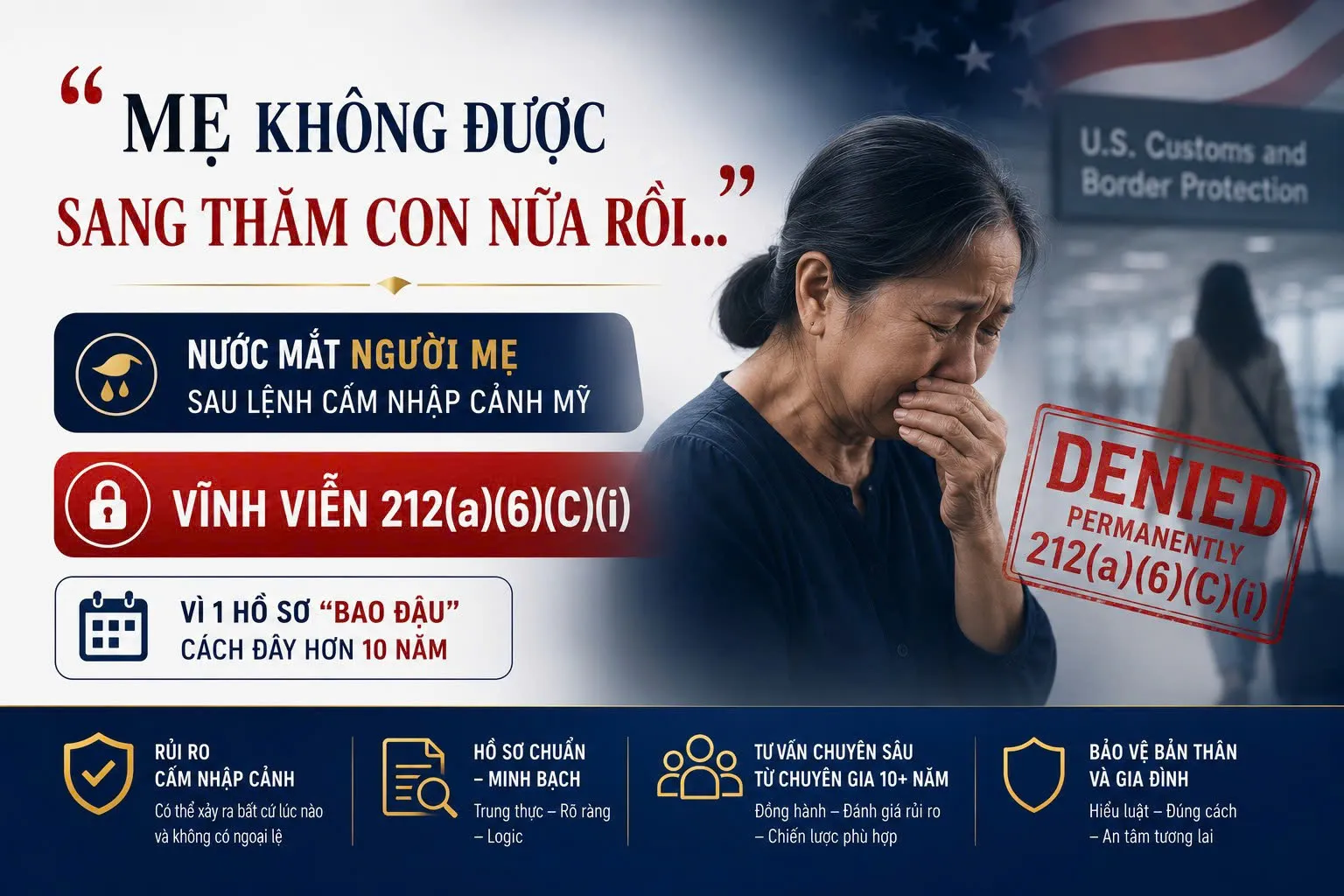 Mẹ Không Được Sang Thăm Con Nữa Rồi… – Nước Mắt Người Mẹ Bị Cấm Nhập Cảnh Mỹ Vĩnh Viễn 212(a)(6)(C)(i) Vì 1 Hồ Sơ "Bao Đậu" Đã RỚT Hơn 10 Năm Trước Vẫn Còn Lưu Vết