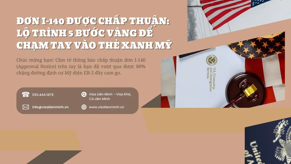 Đơn I-140 Được Chấp Thuận: Lộ Trình 5 Bước Vàng Để Chạm Tay Vào Thẻ Xanh Mỹ