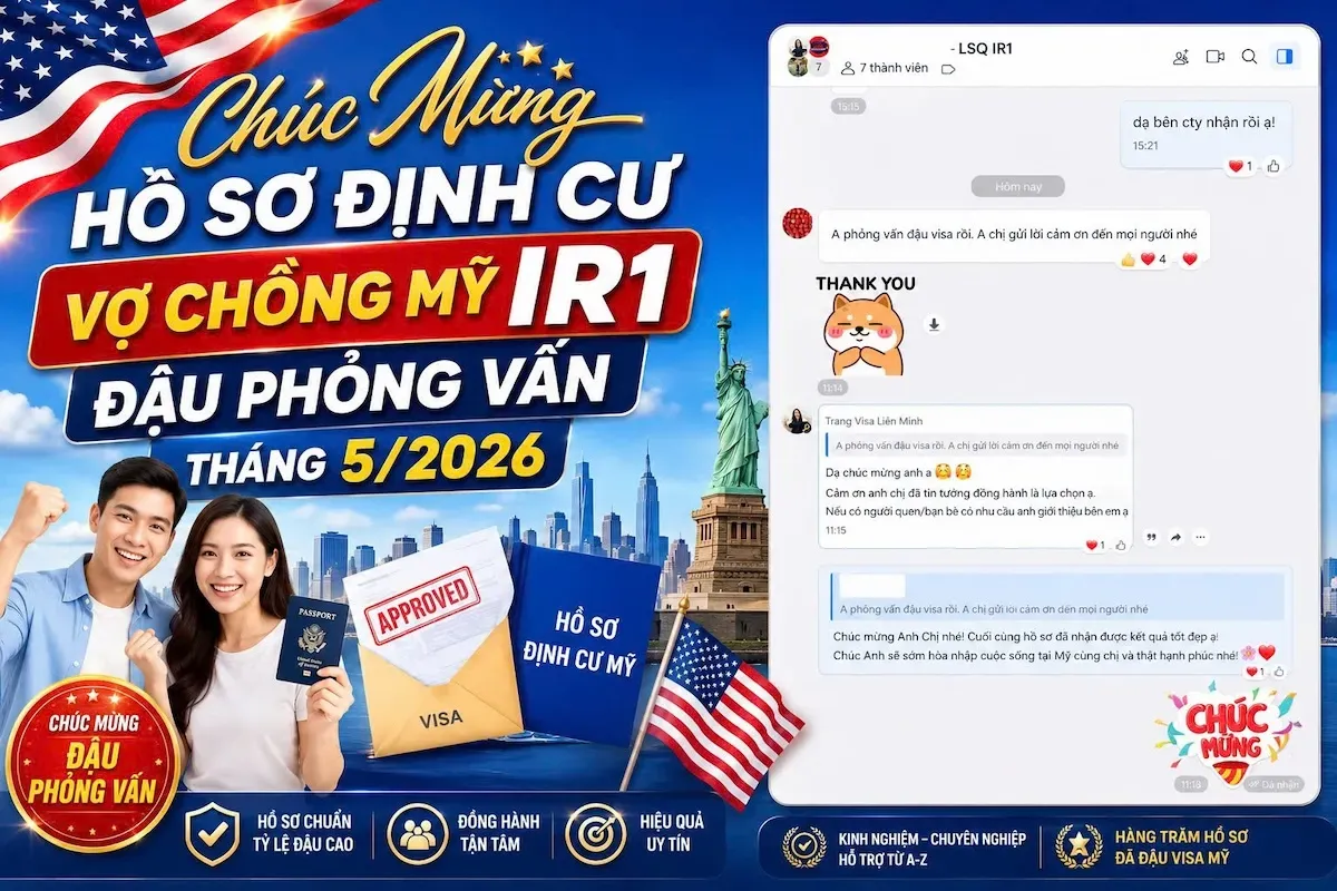 Chúc Mừng Hồ Sơ Định Cư Vợ Chồng Mỹ IR1 Đậu Phỏng Vấn Tháng 5/2026