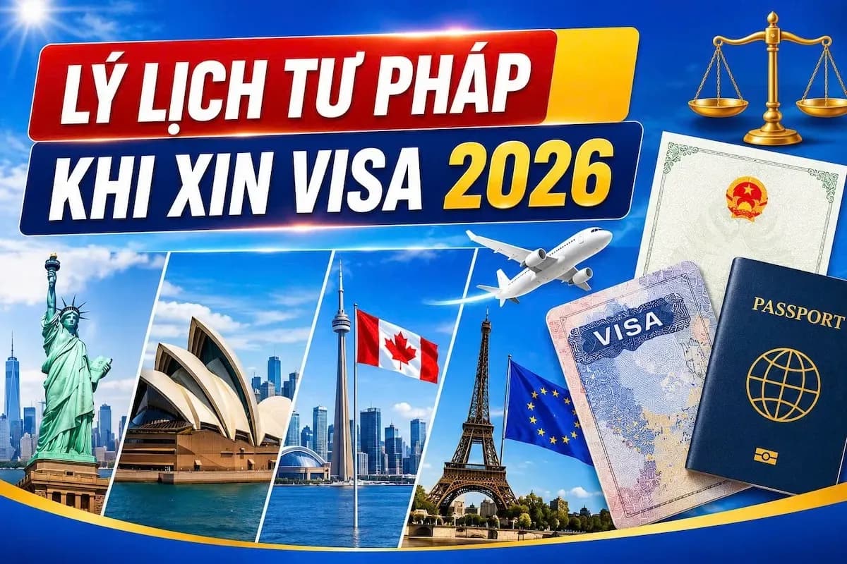 Lý lịch tư pháp số 2 khi xin visa Mỹ – Úc – Canada – Châu Âu