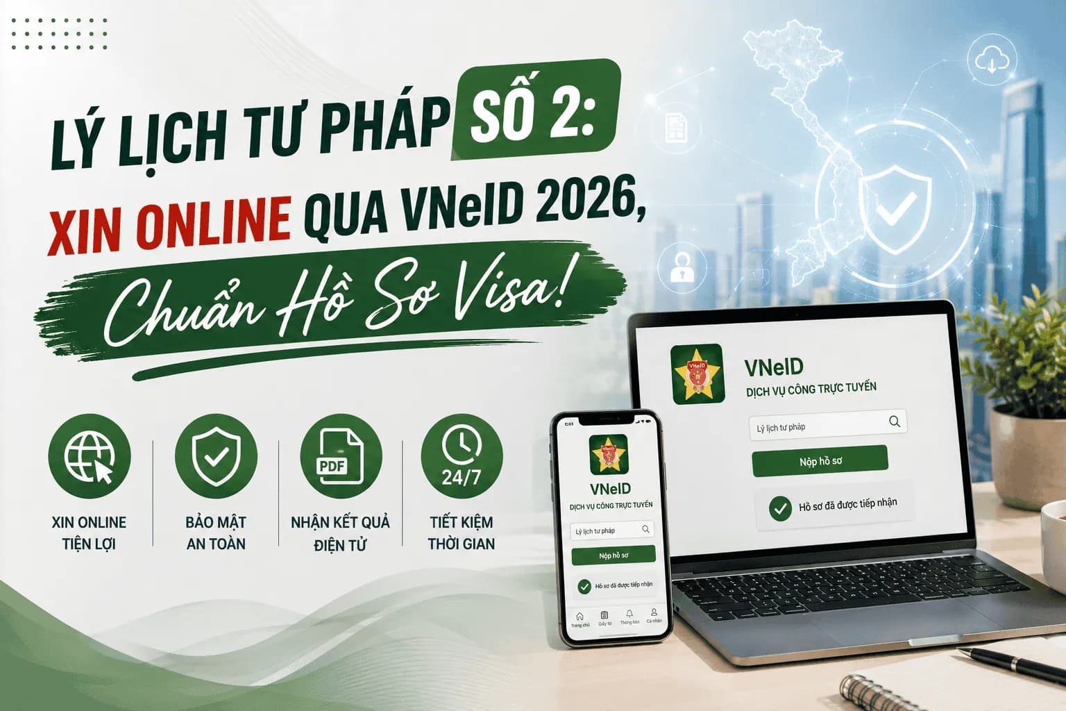 Lý Lịch Tư Pháp Số 2: Xin Online Qua VNeID 2026, Chuẩn Hồ Sơ Visa!