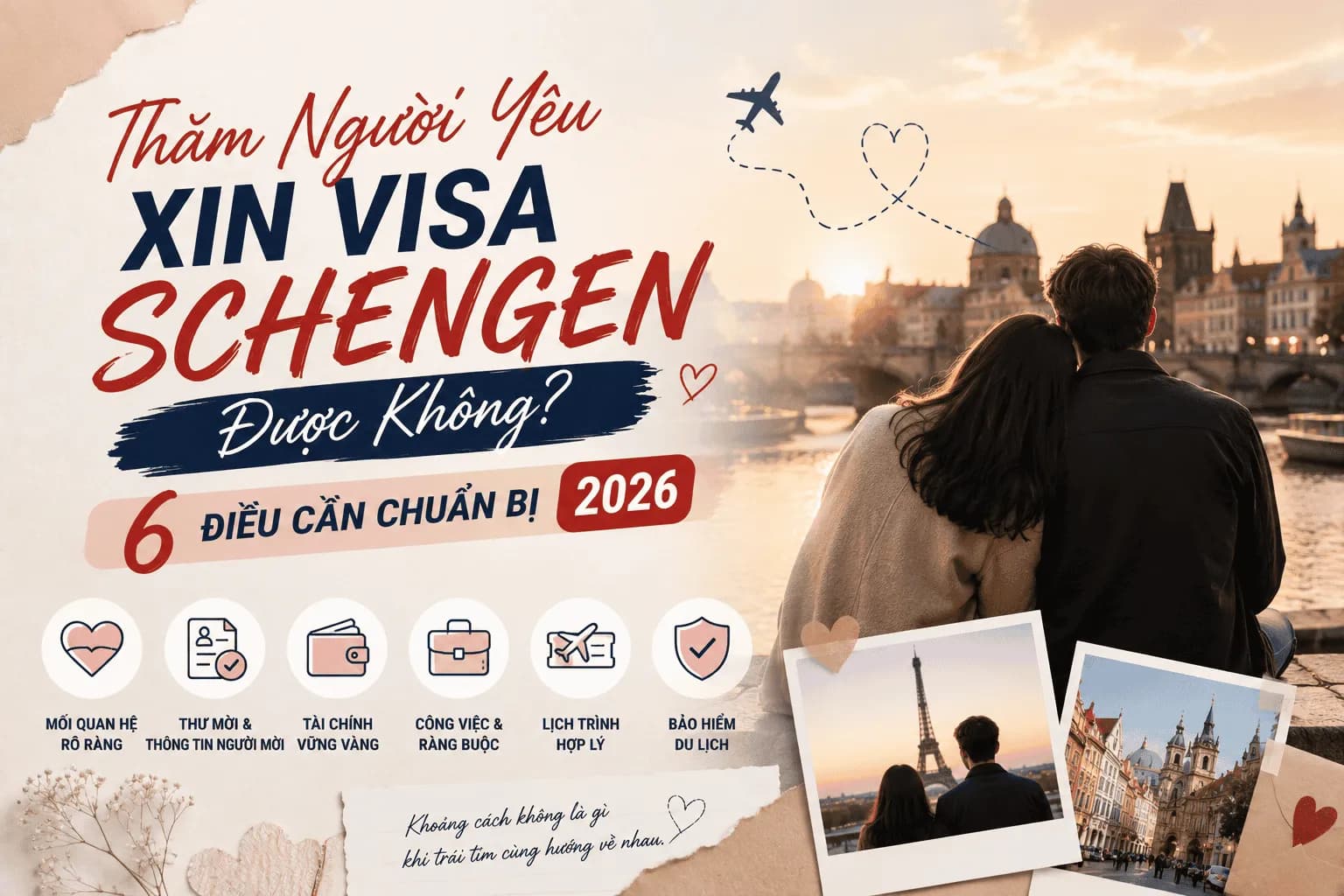 Thăm Người Yêu Xin Visa Schengen Được Không? 6 Điều Cần Chuẩn Bị 2026