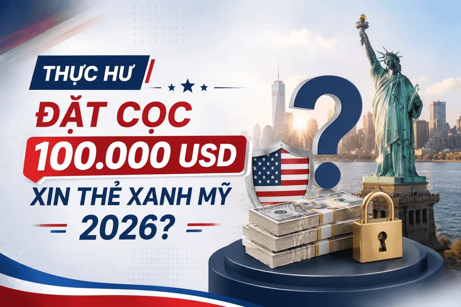 Thực Hư Đặt Cọc 100.000 USD Xin Thẻ Xanh Mỹ 2026?