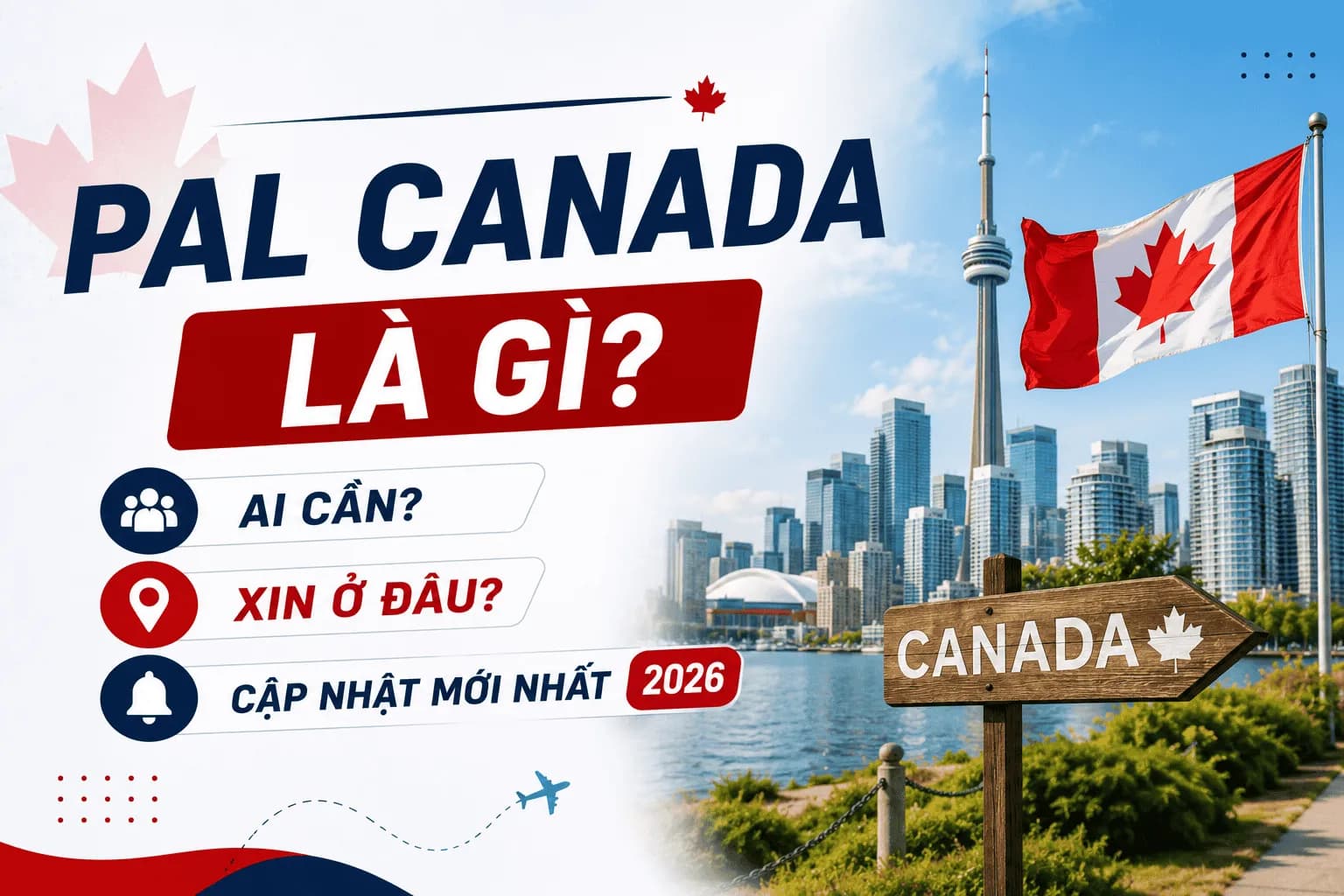 PAL Canada Là Gì? Ai Cần, Xin Ở Đâu? Cập Nhật Mới Nhất 2026