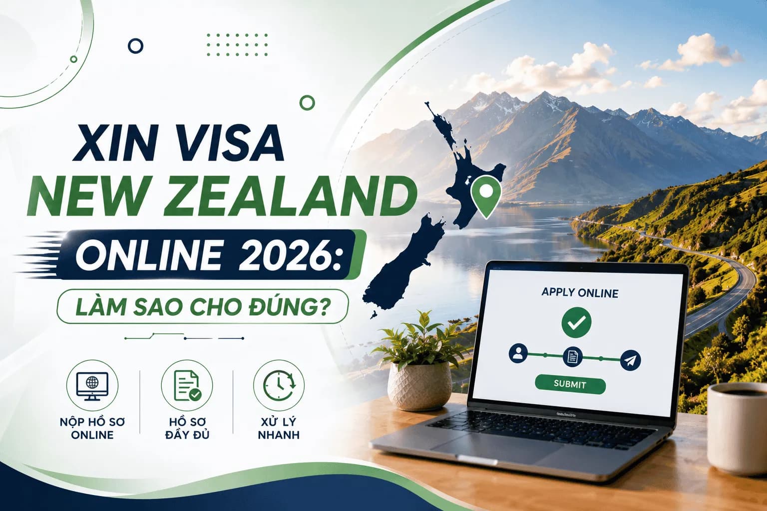 Xin Visa New Zealand Online 2026: Làm Sao Cho Đúng?