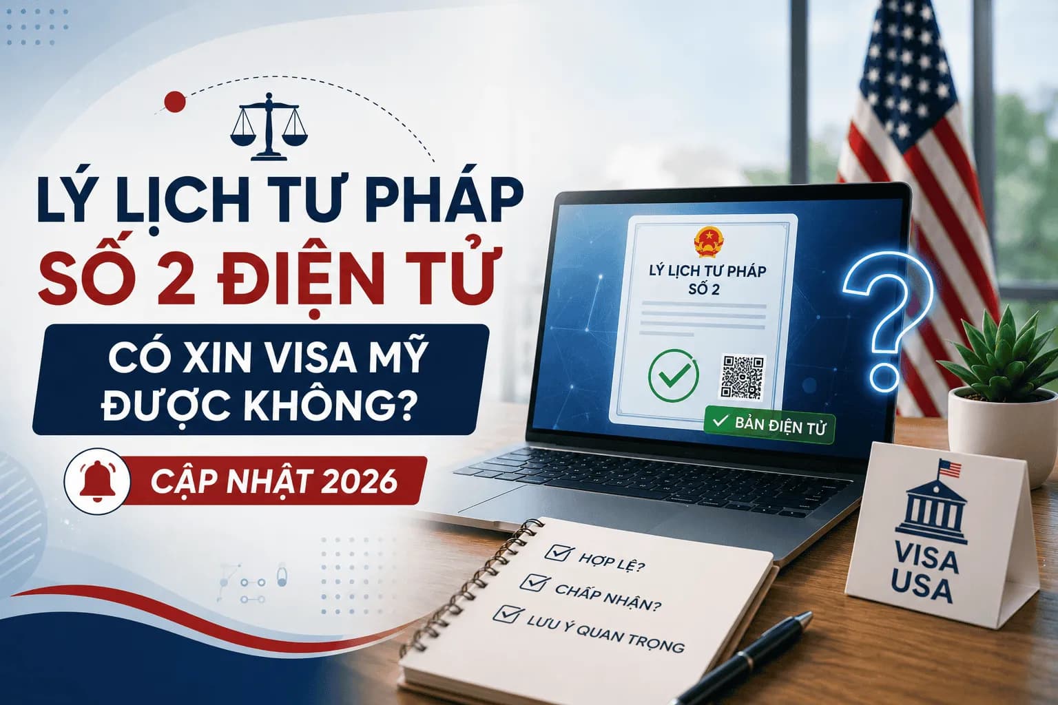 LLTP Số 2 Điện Tử Xin Visa Mỹ Được Không? 2026