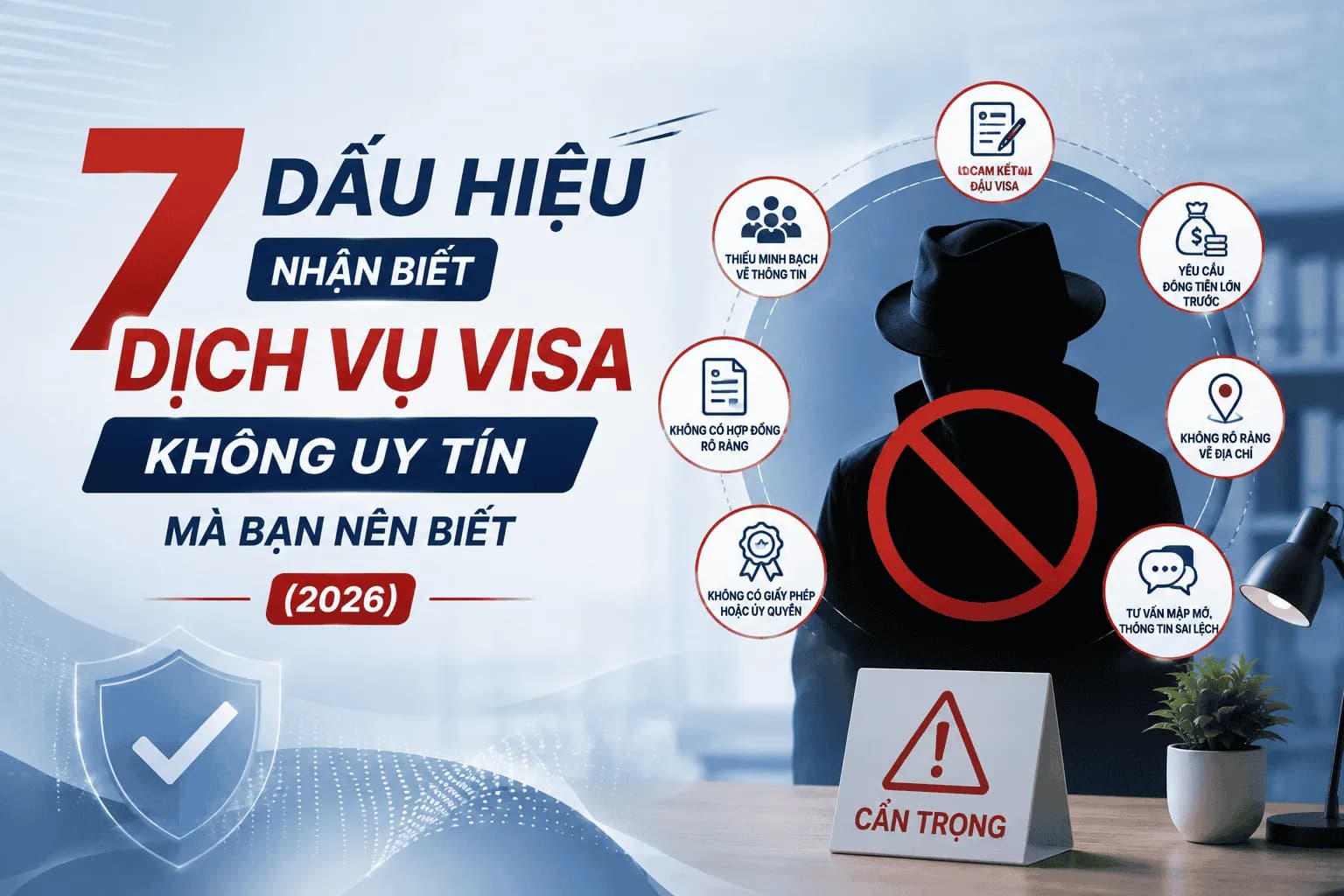 7 Dấu Hiệu Nhận Biết Dịch Vụ Visa Không Uy Tín Mà Bạn Nên Biết (2026)