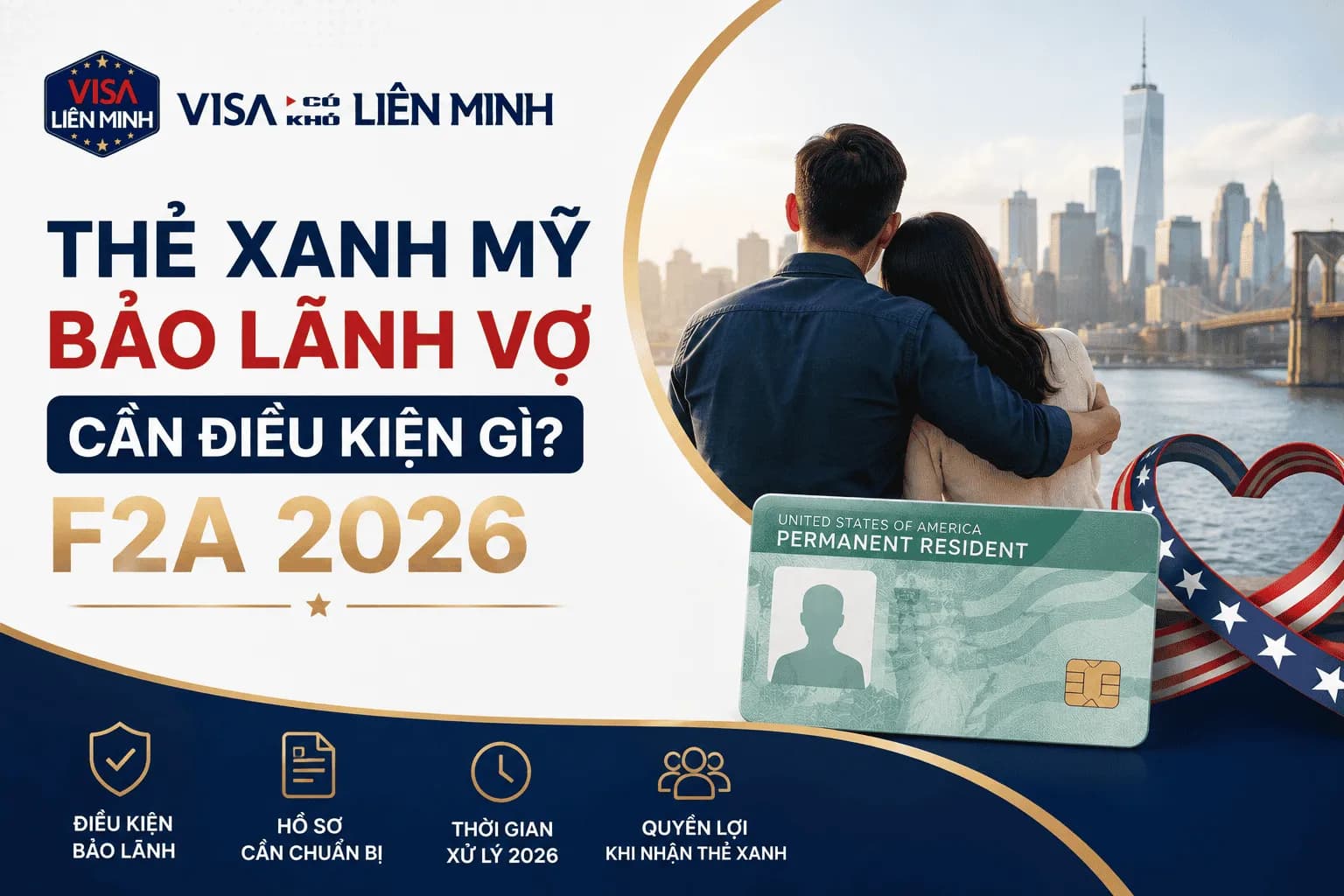 Thẻ Xanh Mỹ Bảo Lãnh Vợ Cần Điều Kiện Gì? F2A 2026