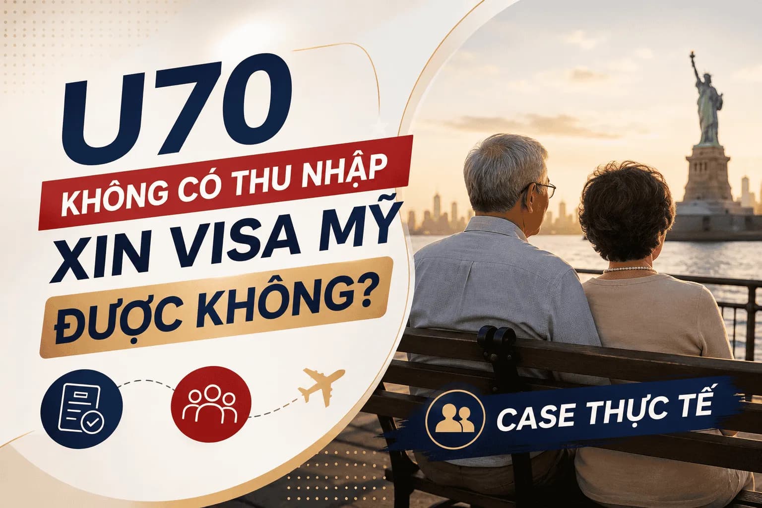U70 Không Có Thu Nhập Xin Visa Mỹ Được Không? Case Thực Tế