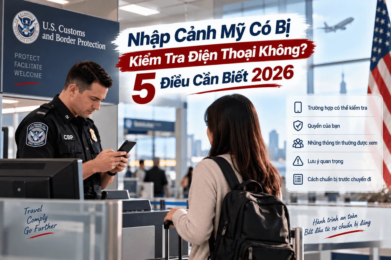 Nhập Cảnh Mỹ Có Bị Kiểm Tra Điện Thoại Không? 5 Điều Cần Biết 2026
