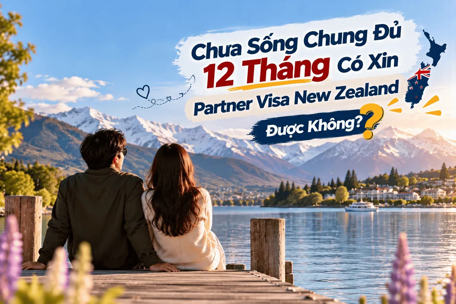 Chưa Sống Chung Đủ 12 Tháng Có Xin Partner Visa New Zealand Được Không?