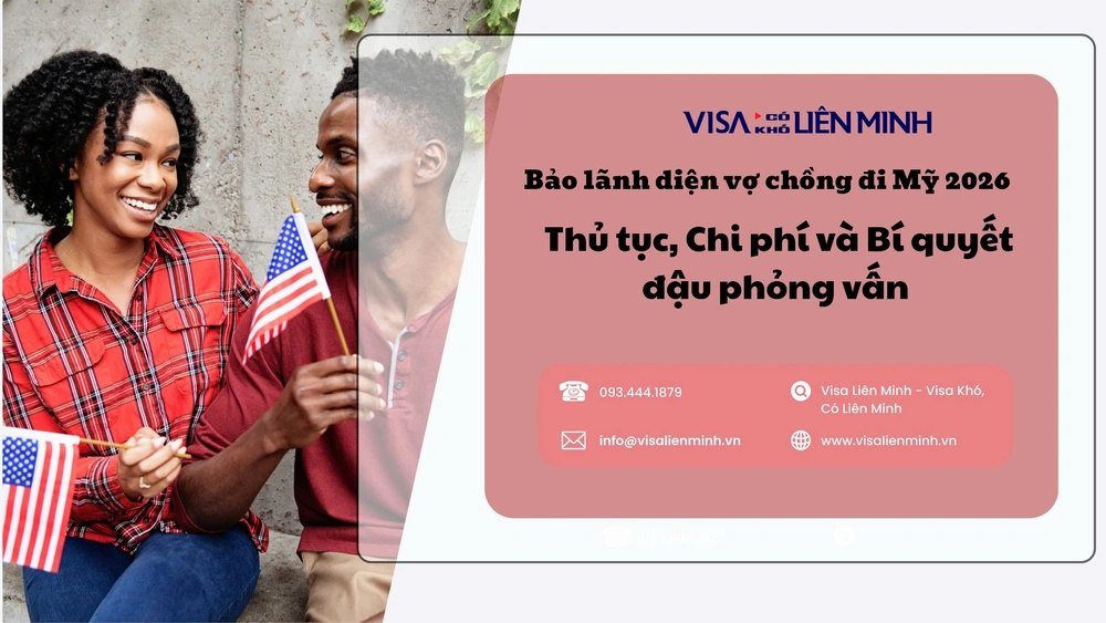 Bảo lãnh diện vợ chồng đi Mỹ 2026: Thủ tục, Chi phí và Bí quyết đậu phỏng vấn