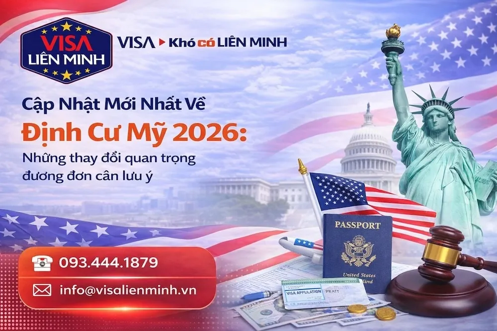 Cập Nhật Mới Nhất Về Định Cư Mỹ 2026: Những Thay Đổi Quan Trọng Đương Đơn Cần Lưu Ý