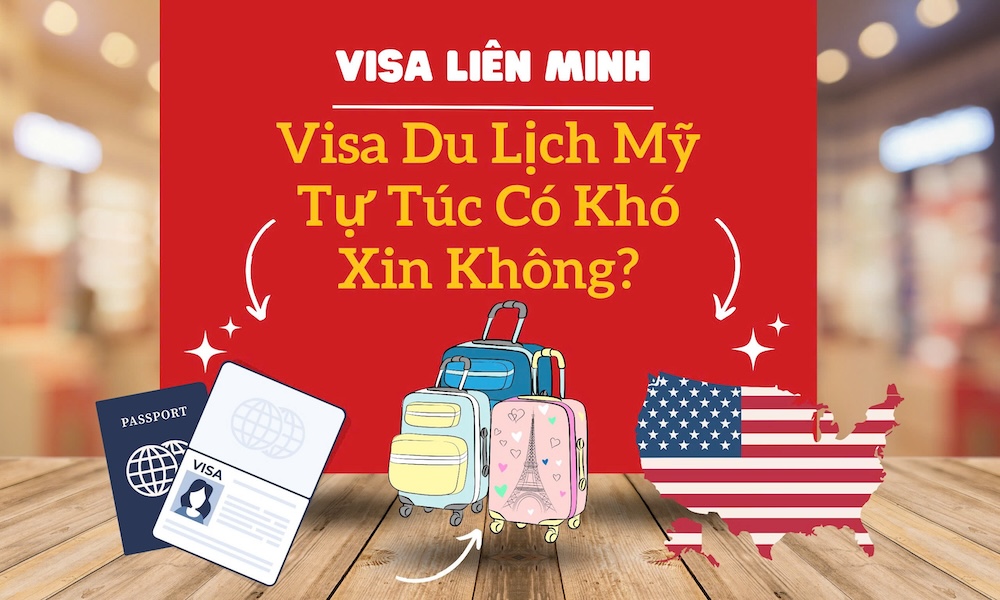 lien_minh_visa_du_lich_my_tu_tuc_co_kho_khong